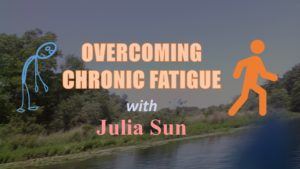 Overcoming Chronic Fatigue Syndrome Naturally with Julia Sun