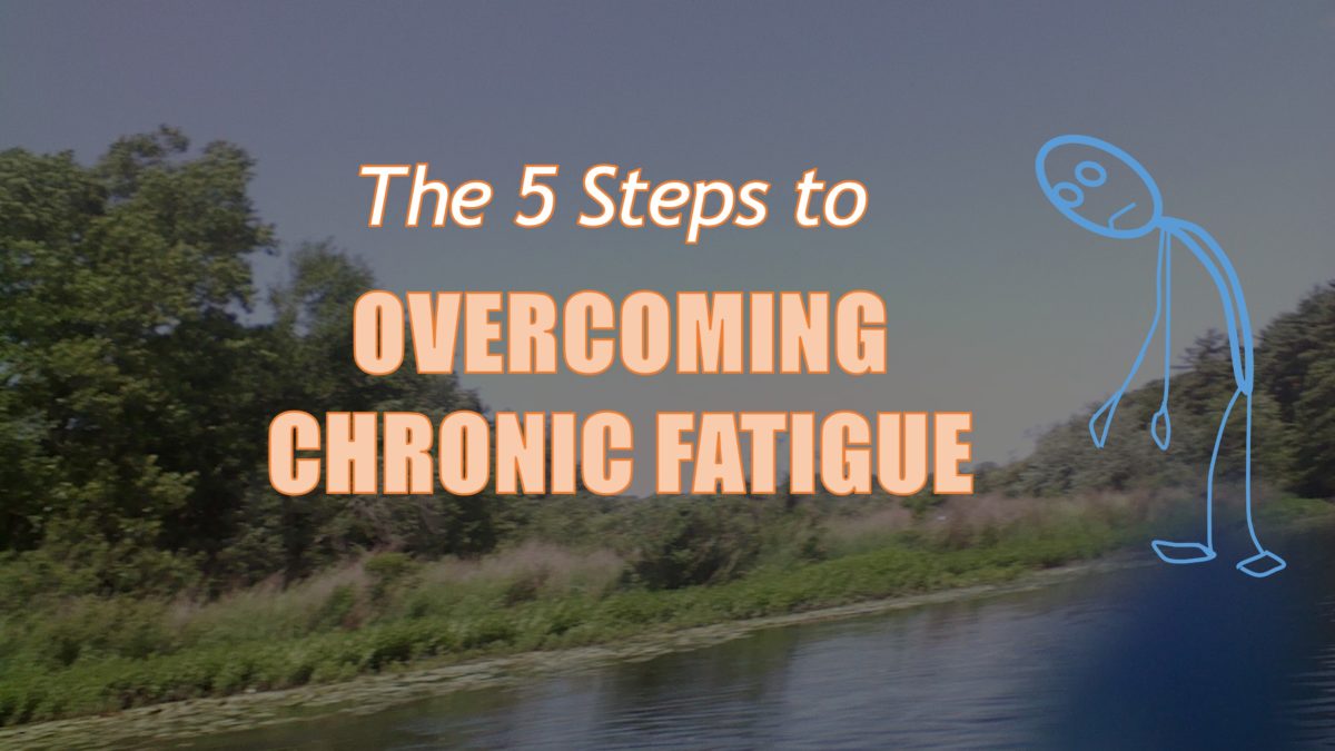 5 Steps to Overcoming Chronic Fatigue Syndrome Naturally